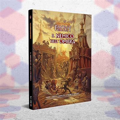 WARHAMMER FANTASY ROLEPLAY - IL NEMICO DENTRO VOL.1: IL NEMICO NELL'OMBRA