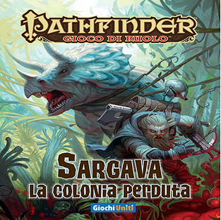 PATHFINDER - SARGAVA LA COLONIA PERDUTA